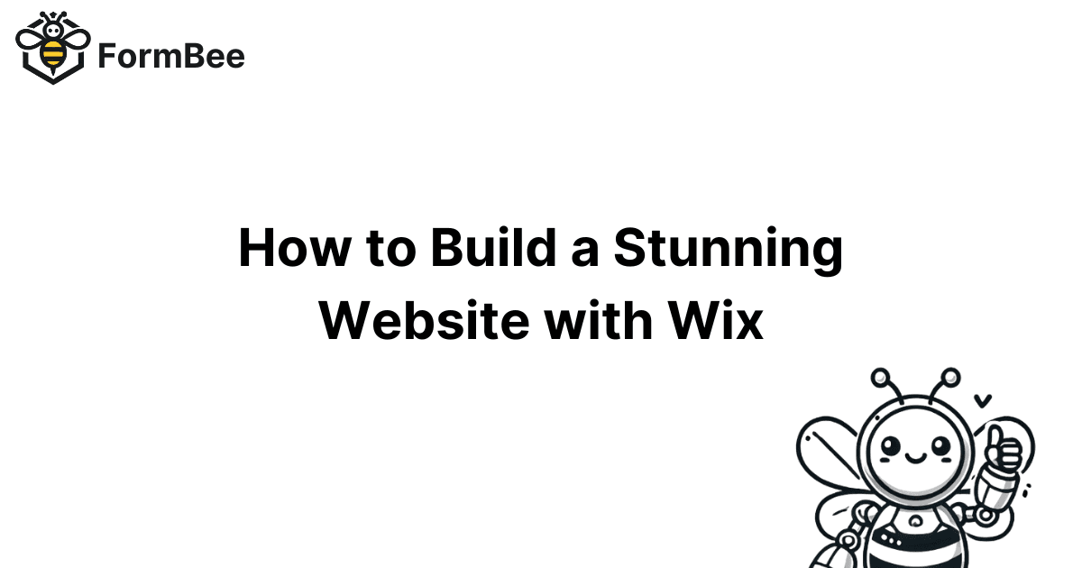 How to Build a Stunning Website with Wix: A Comprehensive Guide