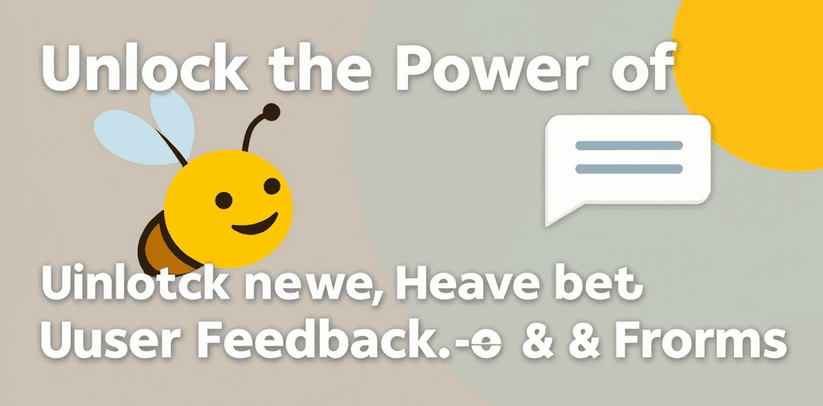 Unlock the Power of User Feedback with FormBee's Feedback Widgets and Forms